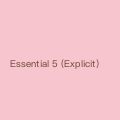 Essential 5 (Explicit)