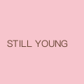 STILL YOUNG