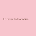 Forever In Paradies