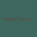 Mucho Dance